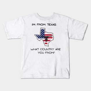 I'm from Texas! (Light Colors) Kids T-Shirt